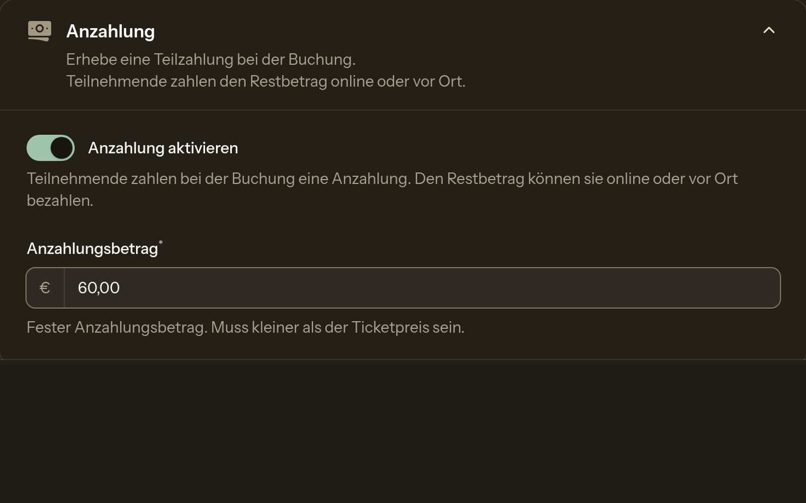 Anzahlung bei der Buchung, Rest wenn es passt.