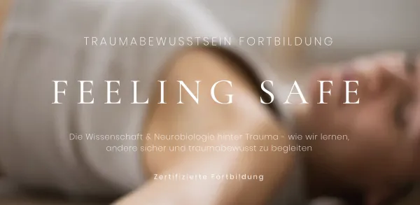 Traumabewusstsein Fortbildung FEELING SAFE