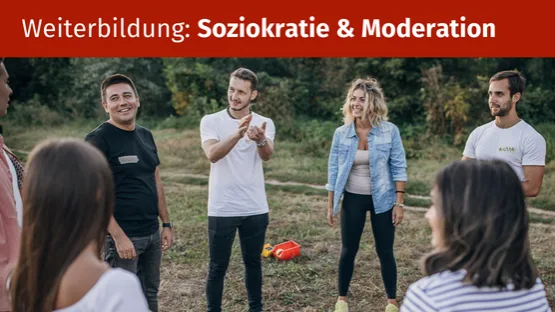 Kurs: Soziokratie und Moderation – Methoden und Techniken für Organisationsentwicklung und Beratung