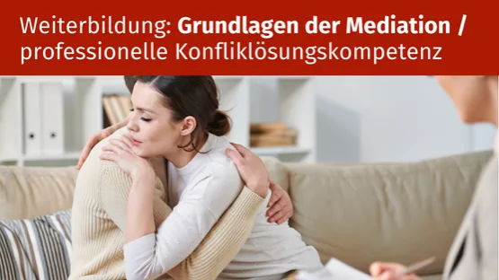 Kurs: Grundlagen der Mediation / berufliche Konfliktlösungskompetenz