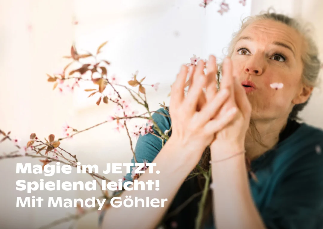 Magie im JETZT. Spielend leicht!