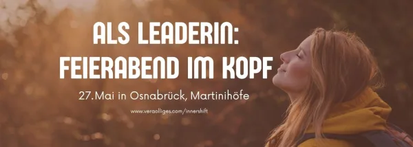 Feierabend im Kopf – wie du als Frau in Führung wirklich abschaltest