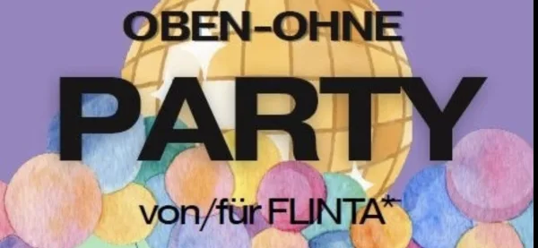 Oben-ohne Party für FLINTA-Personen