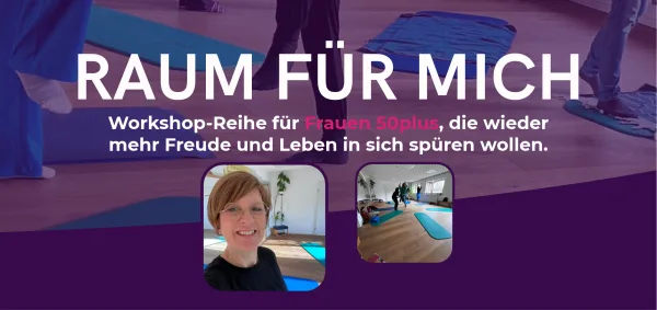 RAUM FÜR MICH - Workshop für Frauen 50plus